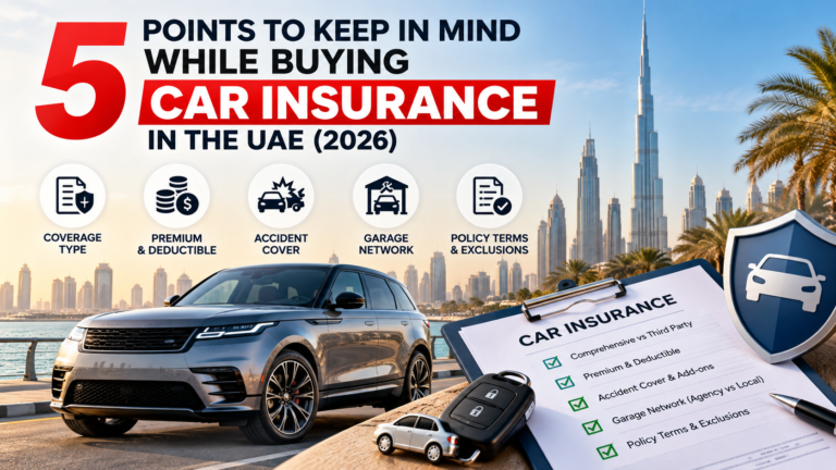5 Points to Keep in Mind While Buying Car Insurance in the UAE (2026)